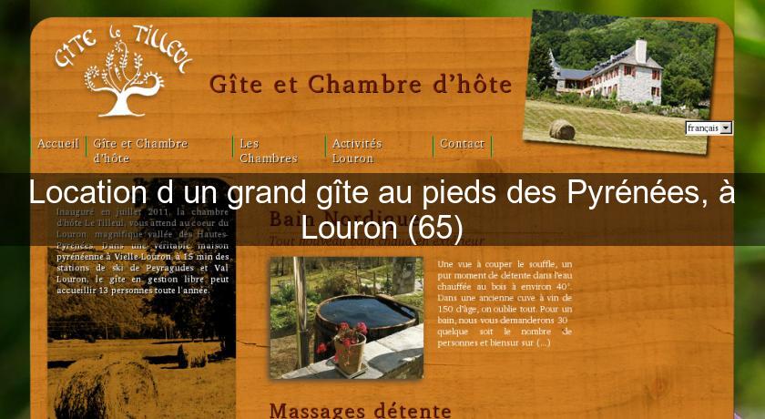 Location d'un grand gîte au pieds des Pyrénées, à Louron (65) Location d'un grand gîte au pieds des Pyrénées, à Louron (65)