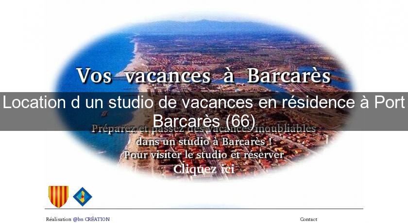 Location d'un studio de vacances en résidence à Port Barcarès (66) Location d'un studio de vacances en résidence à Port Barcarès (66)
