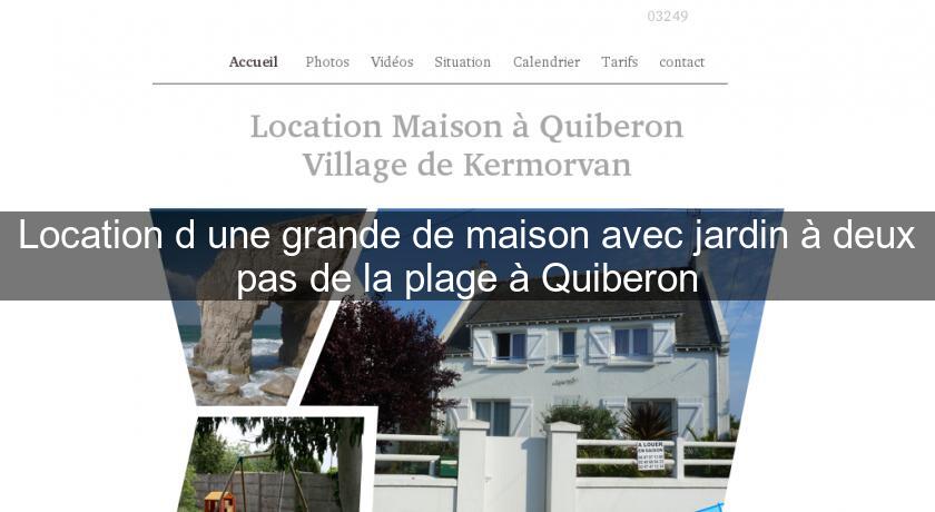 Location d'une grande de maison avec jardin à deux pas de la plage à Quiberon