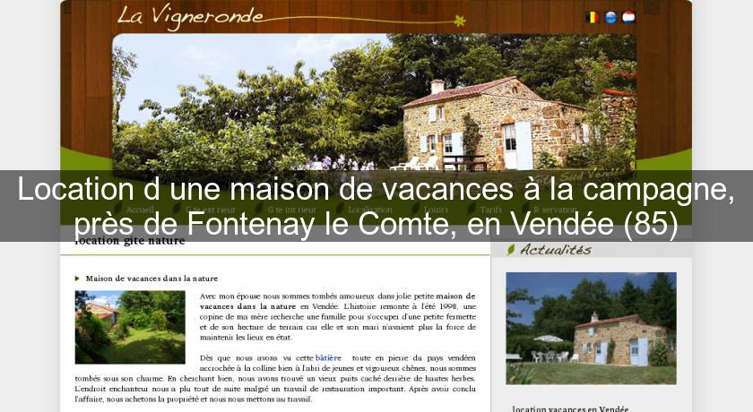Location d'une maison de vacances à la campagne, près de Fontenay le Comte, en Vendée (85) Location d'une maison de vacances à la campagne, près de Fontenay le Comte, en Vendée (85)