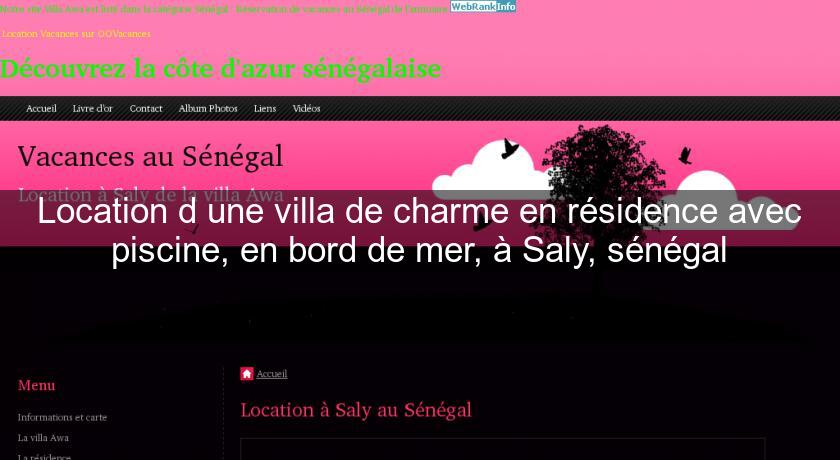 Location d'une villa de charme en résidence avec piscine, en bord de mer, à Saly, sénégal Location d'une villa de charme en résidence avec piscine, en bord de mer, à Saly, sénégal