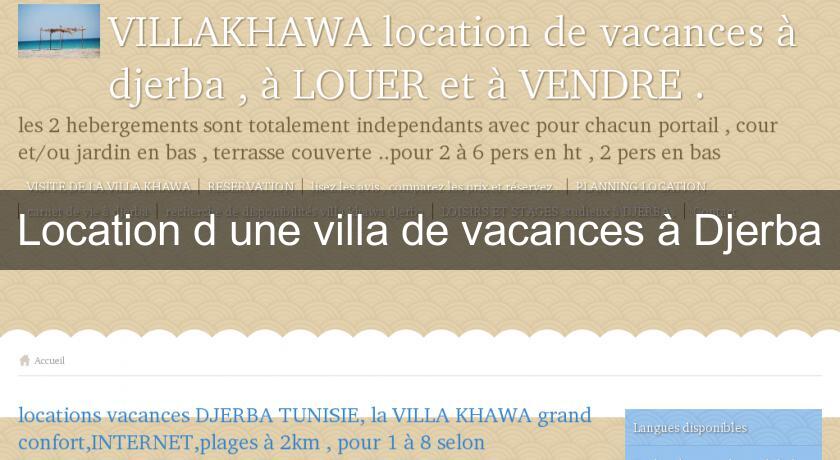 Location d'une villa de vacances à Djerba Location d'une villa de vacances à Djerba