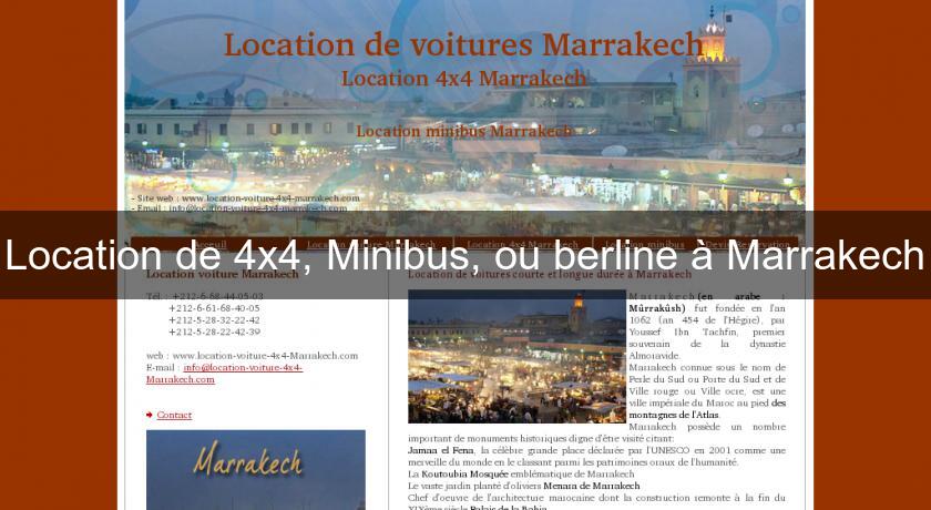 Location de 4x4, Minibus, ou berline à Marrakech Location de 4x4, Minibus, ou berline à Marrakech