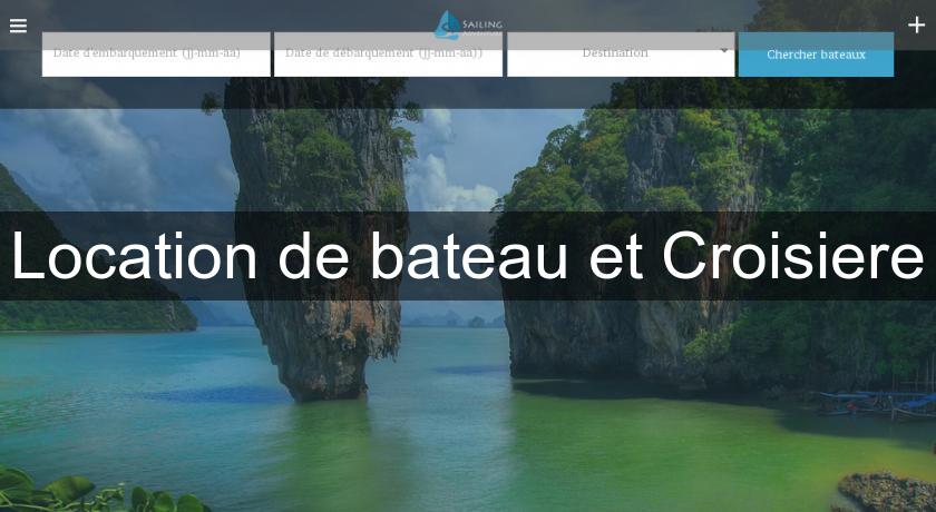 Location de bateau et Croisiere