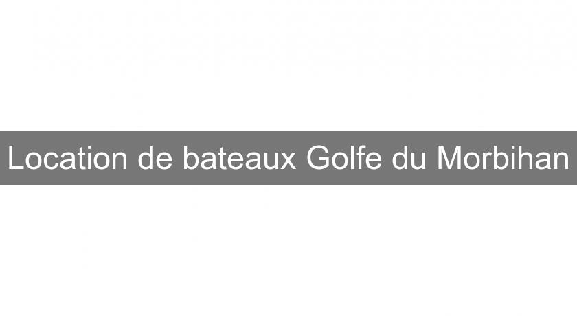 Location de bateaux Golfe du Morbihan Location de bateaux Golfe du Morbihan