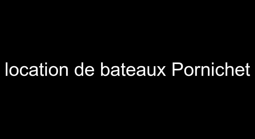 location de bateaux Pornichet