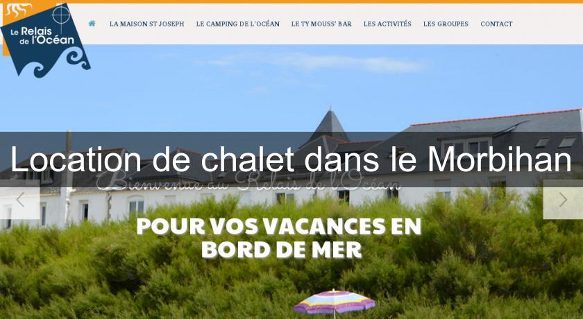 Location de chalet dans le Morbihan Location de chalet dans le Morbihan