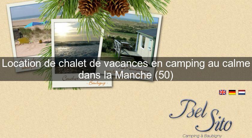 Location de chalet de vacances en camping au calme dans la Manche (50) Location de chalet de vacances en camping au calme dans la Manche (50)