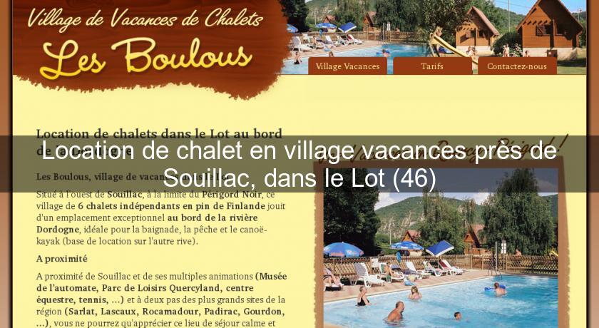 Location de chalet en village vacances près de Souillac, dans le Lot (46) Location de chalet en village vacances près de Souillac, dans le Lot (46)