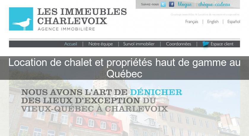 Location de chalet et propriétés haut de gamme au Québec Location de chalet et propriétés haut de gamme au Québec