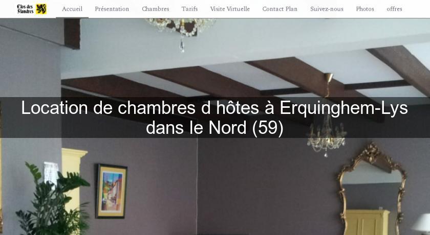 Location de chambres d'hôtes à Erquinghem-Lys dans le Nord (59) Location de chambres d'hôtes à Erquinghem-Lys dans le Nord (59)