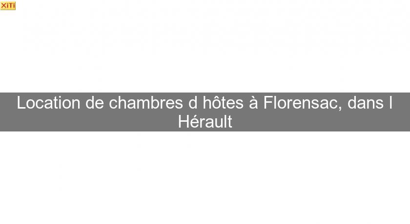 Location de chambres d'hôtes à Florensac, dans l'Hérault Location de chambres d'hôtes à Florensac, dans l'Hérault