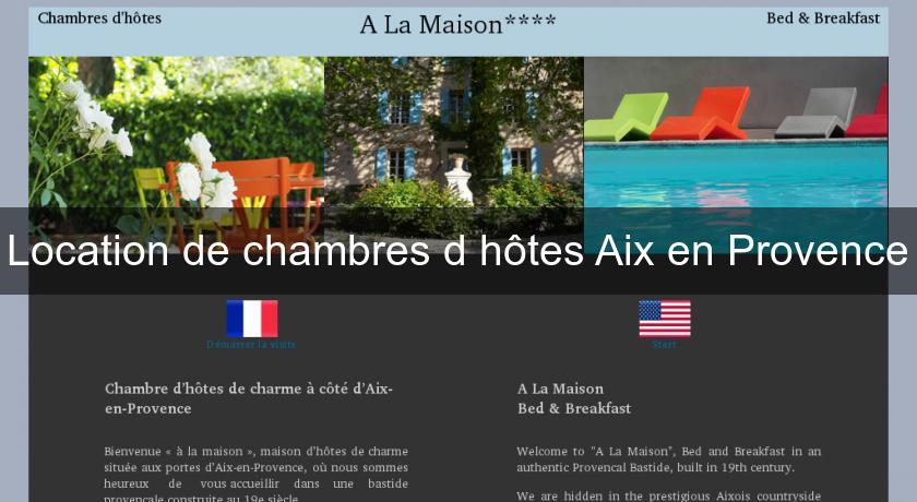 Location de chambres d'hôtes Aix en Provence Location de chambres d'hôtes Aix en Provence