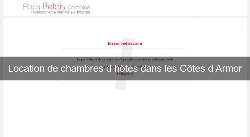 Location de chambres d'hôtes dans les Côtes d'Armor Location de chambres d'hôtes dans les Côtes d'Armor