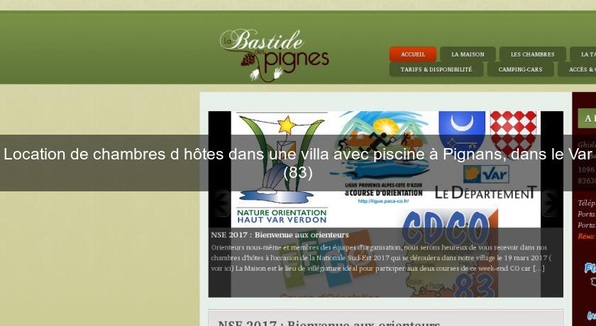Location de chambres d'hôtes dans une villa avec piscine à Pignans, dans le Var (83) Location de chambres d'hôtes dans une villa avec piscine à Pignans, dans le Var (83)