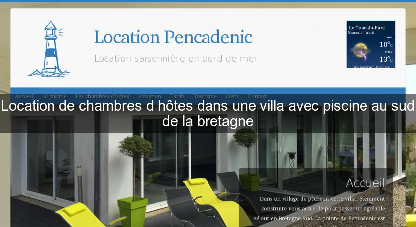 Location de chambres d'hôtes dans une villa avec piscine au sud de la bretagne Location de chambres d'hôtes dans une villa avec piscine au sud de la bretagne