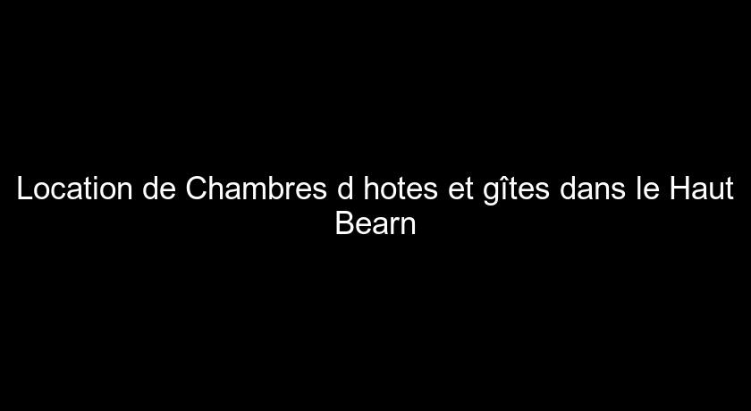 Location de Chambres d'hotes et gîtes dans le Haut Bearn