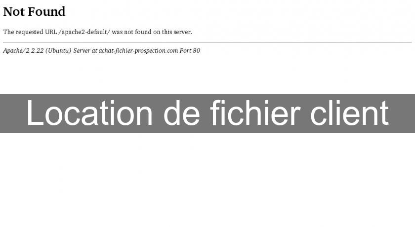 Location de fichier client Location de fichier client