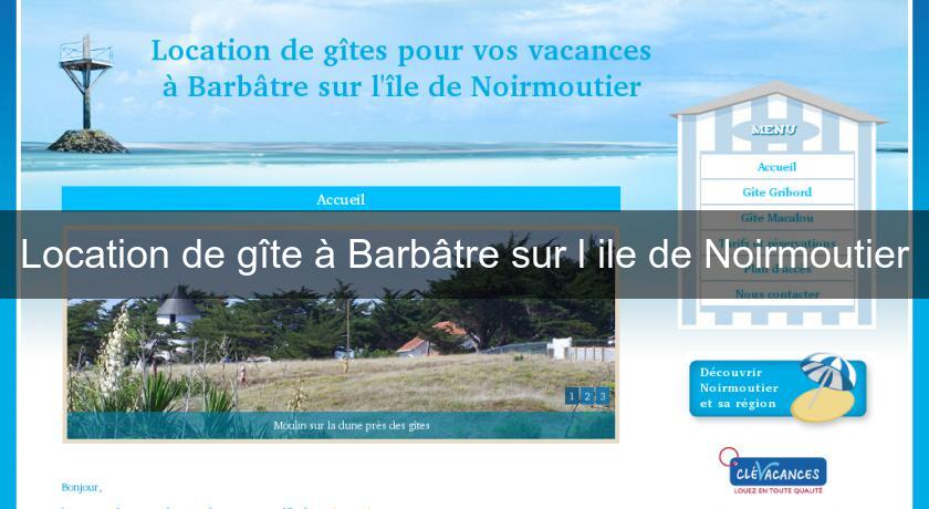 Location de gîte à Barbâtre sur l'ile de Noirmoutier
