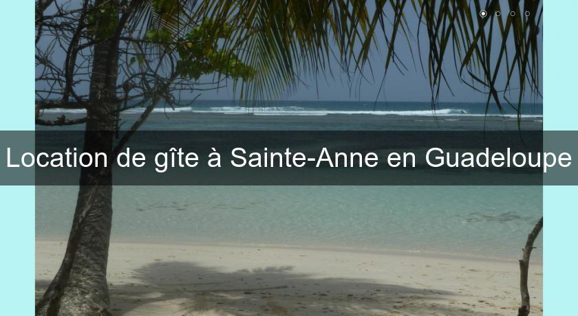 Location de gîte à Sainte-Anne en Guadeloupe Location de gîte à Sainte-Anne en Guadeloupe