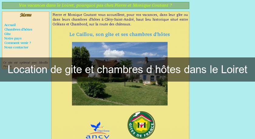 Location de gite et chambres d'hôtes dans le Loiret Location de gite et chambres d'hôtes dans le Loiret