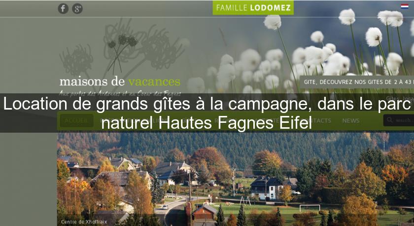 Location de grands gîtes à la campagne, dans le parc naturel Hautes Fagnes Eifel