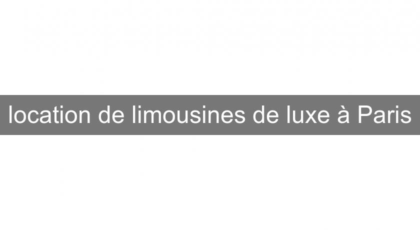 location de limousines de luxe à Paris