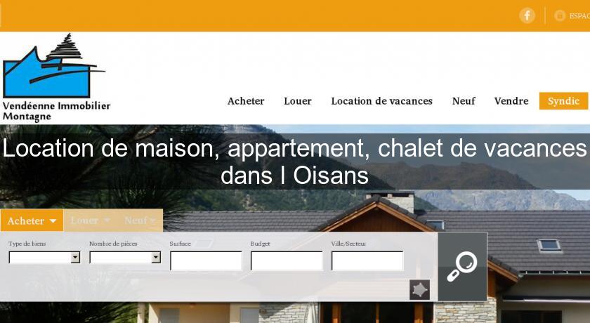 Location de maison, appartement, chalet de vacances dans l'Oisans Location de maison, appartement, chalet de vacances dans l'Oisans