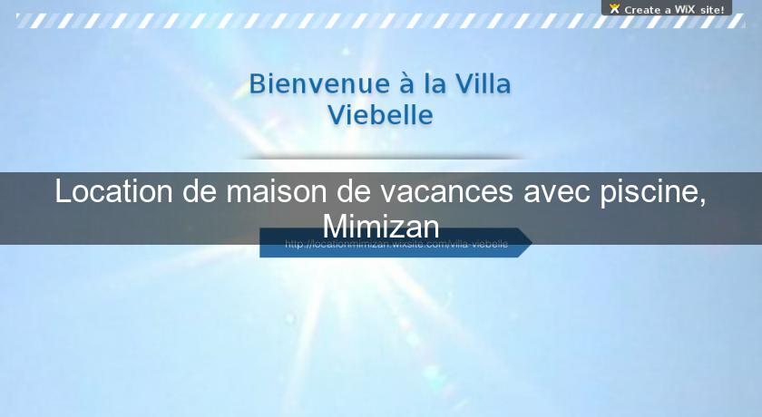 Location de maison de vacances avec piscine, Mimizan