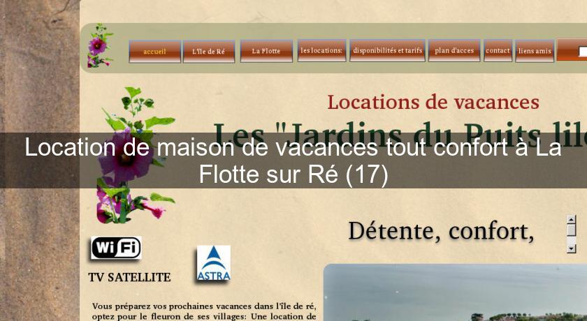 Location de maison de vacances tout confort à La Flotte sur Ré (17) Location de maison de vacances tout confort à La Flotte sur Ré (17)