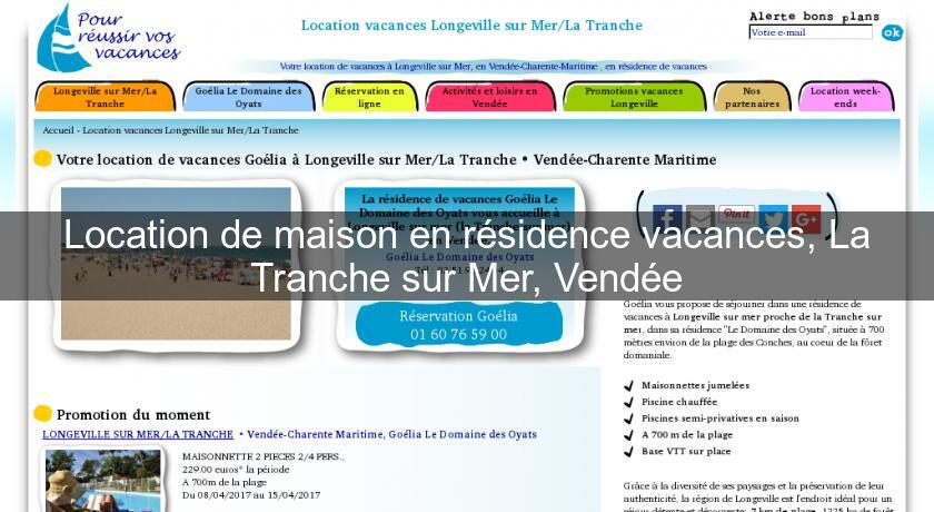 Location de maison en résidence vacances, La Tranche sur Mer, Vendée