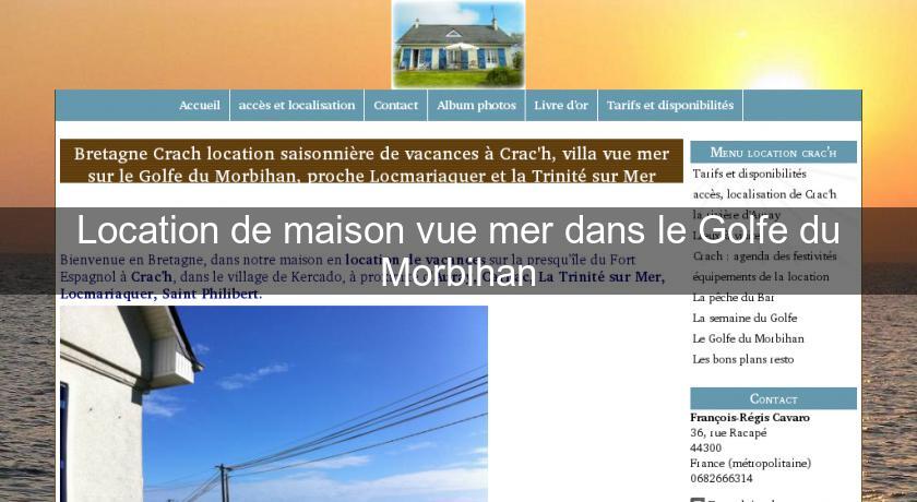 Location de maison vue mer dans le Golfe du Morbihan Location de maison vue mer dans le Golfe du Morbihan