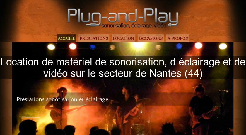 Location de matériel de sonorisation, d'éclairage et de vidéo sur le secteur de Nantes (44) Location de matériel de sonorisation, d'éclairage et de vidéo sur le secteur de Nantes (44)