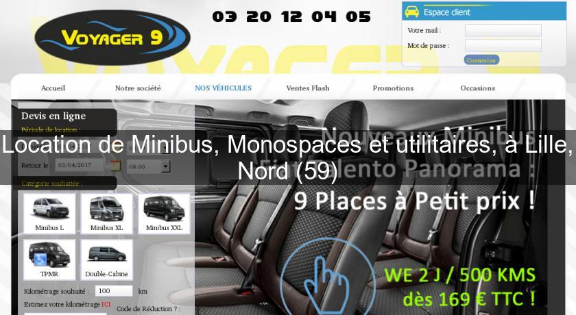 Location de Minibus, Monospaces et utilitaires, à Lille, Nord (59) Location de Minibus, Monospaces et utilitaires, à Lille, Nord (59)