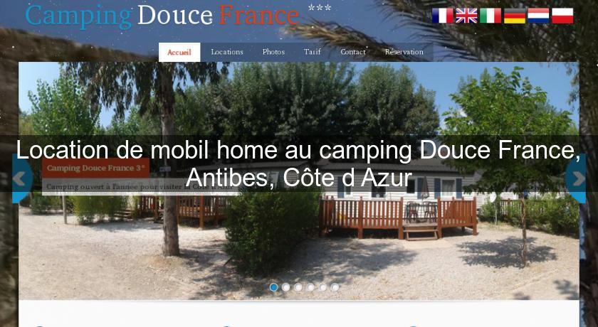 Location de mobil home au camping Douce France, Antibes, Côte d'Azur