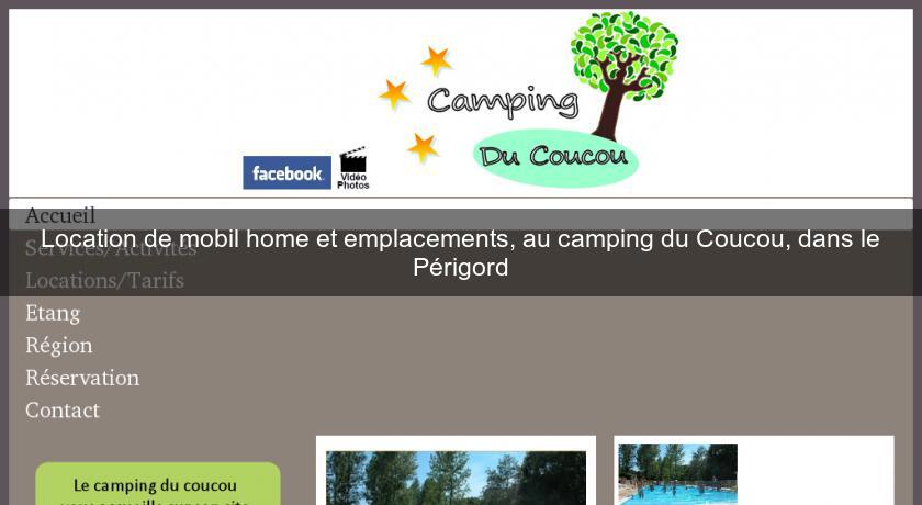 Location de mobil home et emplacements, au camping du Coucou, dans le Périgord