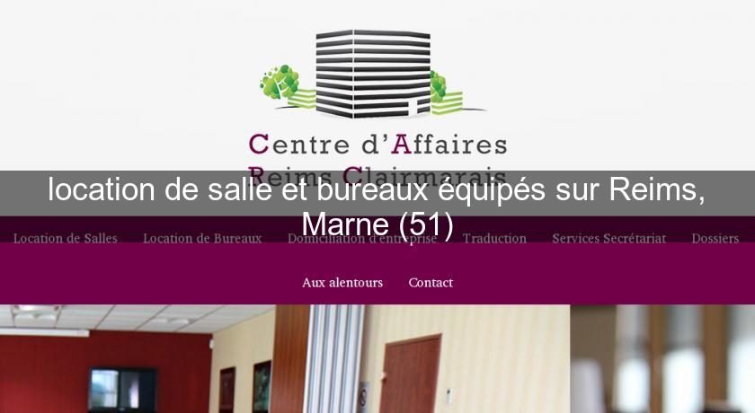 location de salle et bureaux équipés sur Reims, Marne (51) location de salle et bureaux équipés sur Reims, Marne (51)