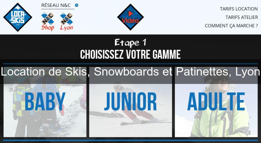 Location de Skis, Snowboards et Patinettes, Lyon Location de Skis, Snowboards et Patinettes, Lyon
