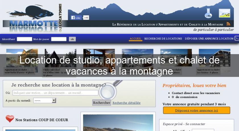 Location de studio, appartements et chalet de vacances à la montagne