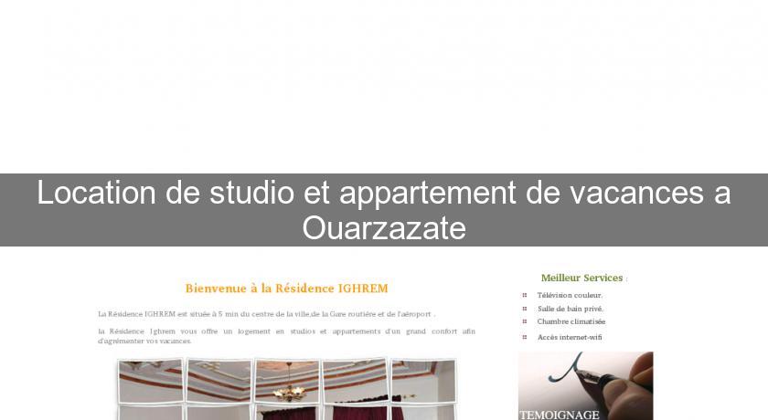 Location de studio et appartement de vacances a Ouarzazate