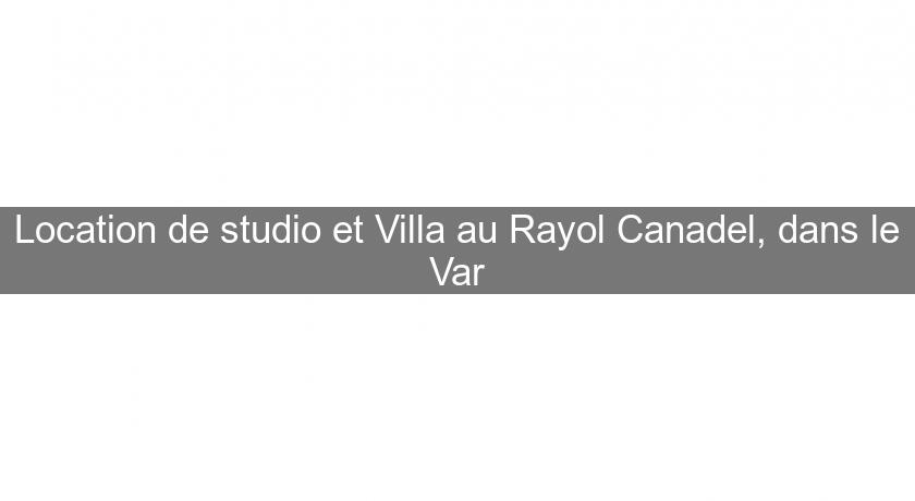 Location de studio et Villa au Rayol Canadel, dans le Var