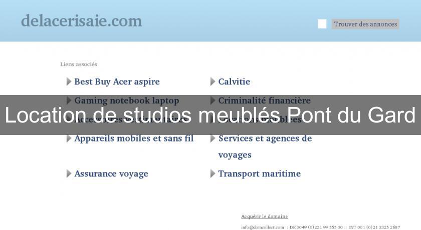 Location de studios meublés Pont du Gard Location de studios meublés Pont du Gard