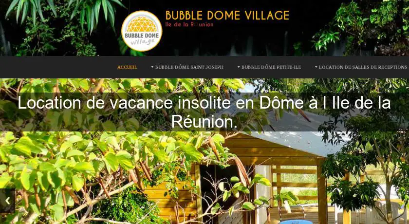 Location de vacance insolite en Dôme à l'Ile de la Réunion.