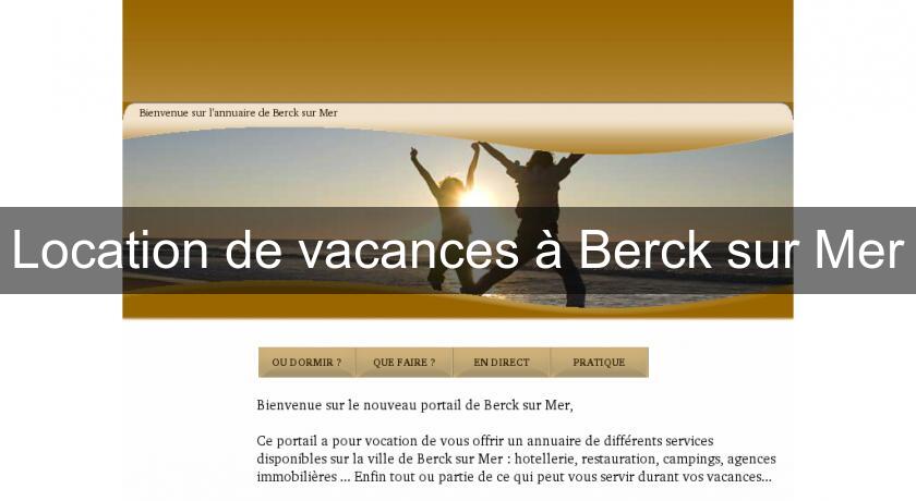 Location de vacances à Berck sur Mer Location de vacances à Berck sur Mer