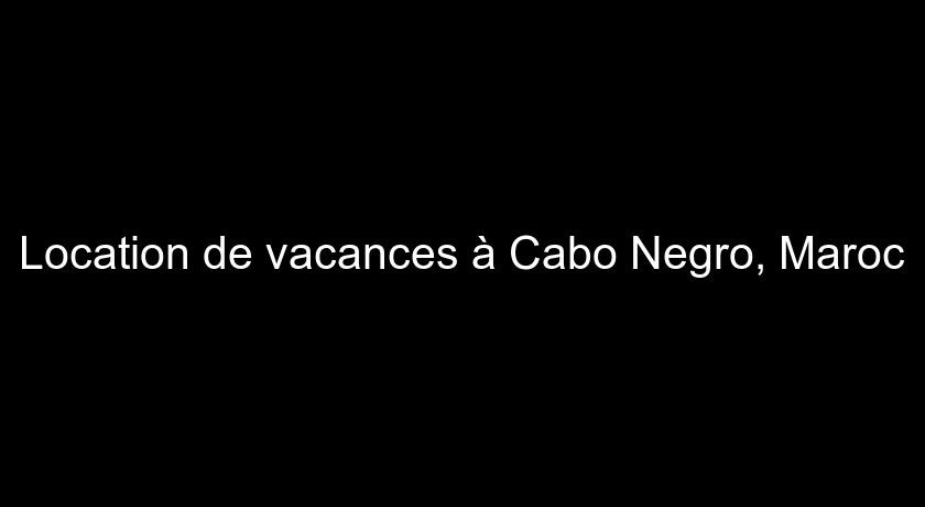 Location de vacances à Cabo Negro, Maroc Location de vacances à Cabo Negro, Maroc