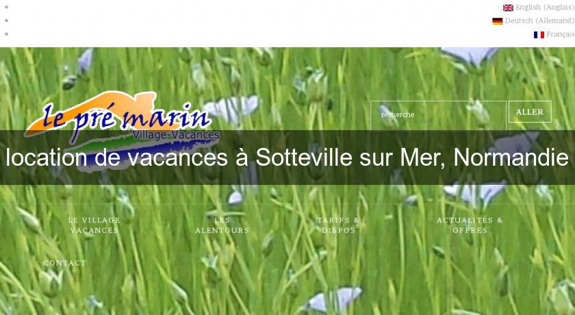 location de vacances à Sotteville sur Mer, Normandie location de vacances à Sotteville sur Mer, Normandie