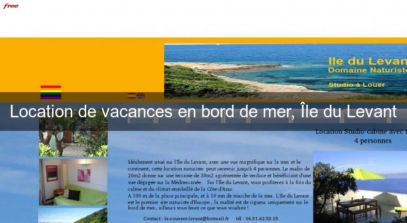 Location de vacances en bord de mer, Île du Levant