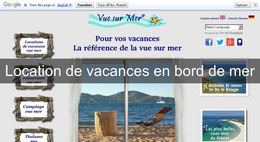 Location de vacances en bord de mer Location de vacances en bord de mer