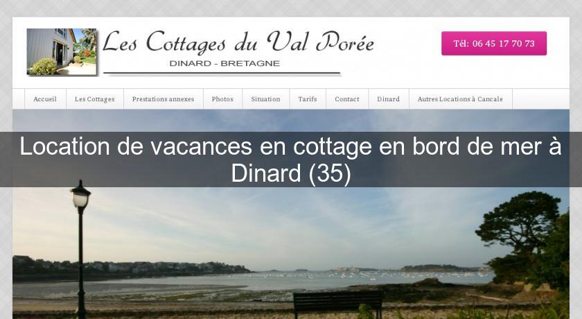Location de vacances en cottage en bord de mer à Dinard (35) Location de vacances en cottage en bord de mer à Dinard (35)