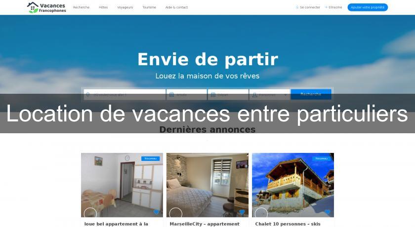 Location de vacances entre particuliers Location de vacances entre particuliers